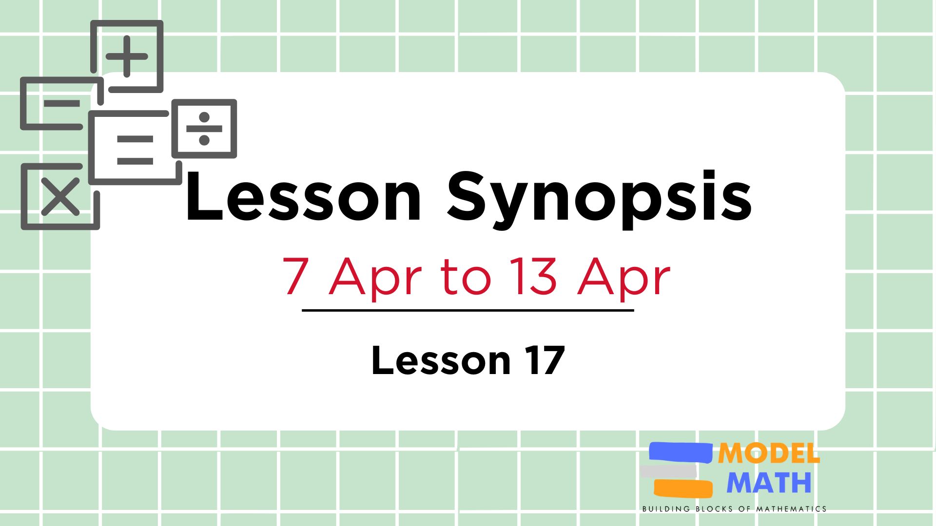 Toa Payoh Model Math Tuition Lesson Synopsis 17