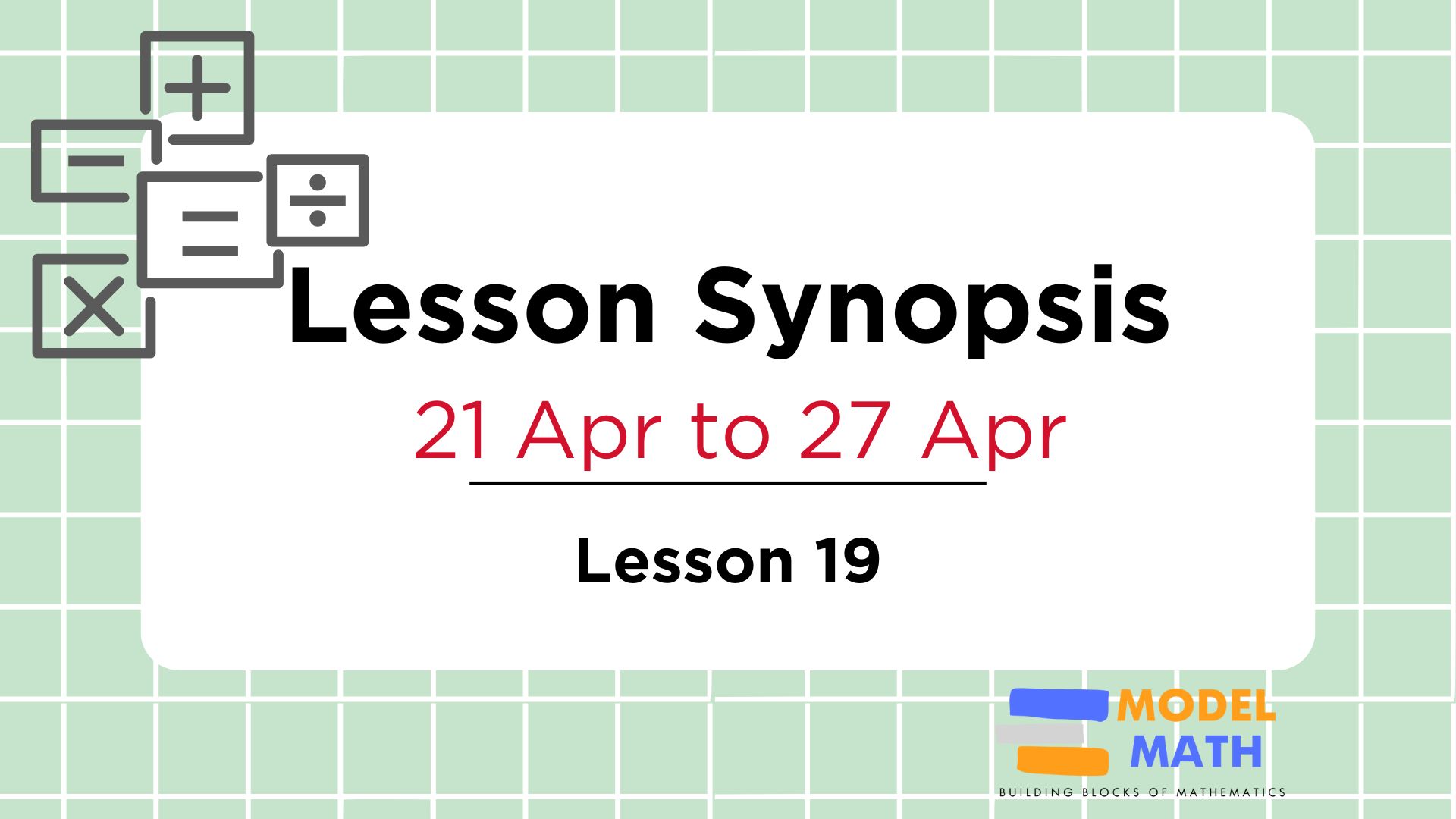 Toa Payoh Model Math Tuition Lesson Synopsis 19